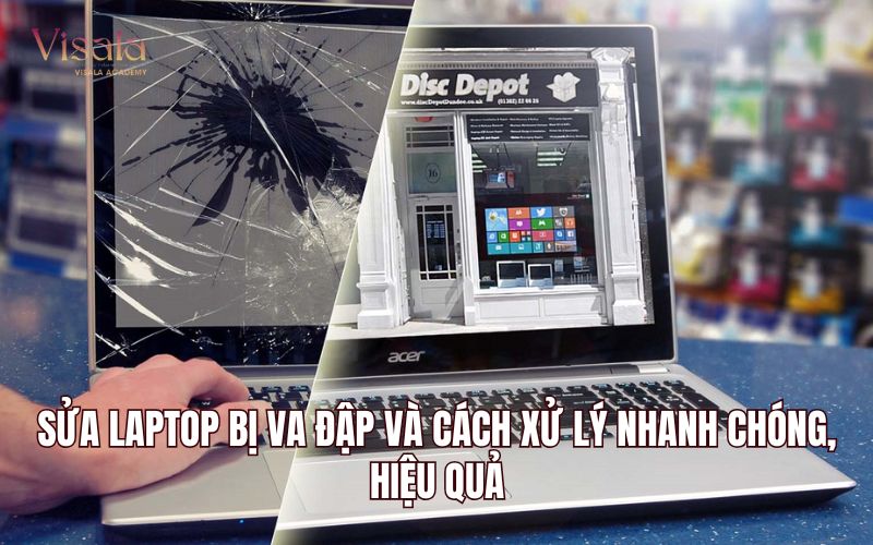 Sửa Laptop Bị Va Đập Và Cách Xử Lý Nhanh Chóng, Hiệu Quả