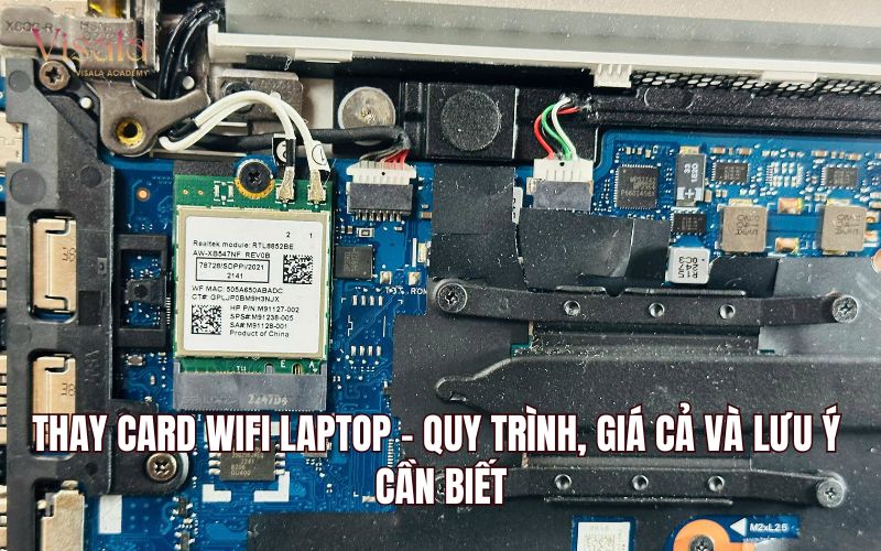 Thay Card Wifi Laptop - Quy Trình, Giá Cả Và Lưu Ý Cần Biết