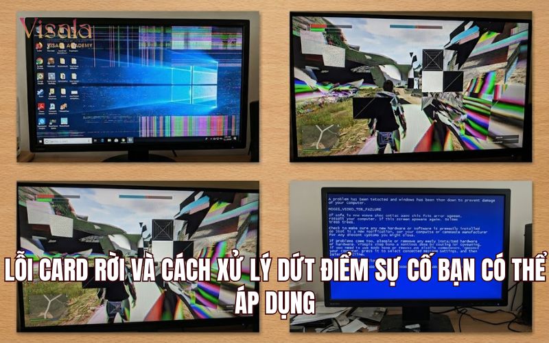 Lỗi Card Rời Và Cách Xử Lý Dứt Điểm Sự Cố Bạn Có Thể Áp Dụng