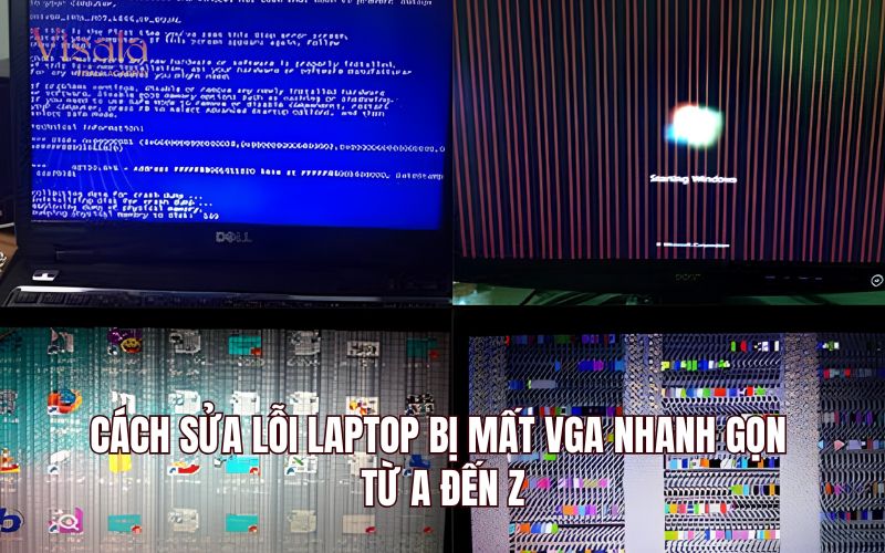 Cách Sửa Lỗi Laptop Bị Mất VGA Nhanh Gọn Từ A Đến Z