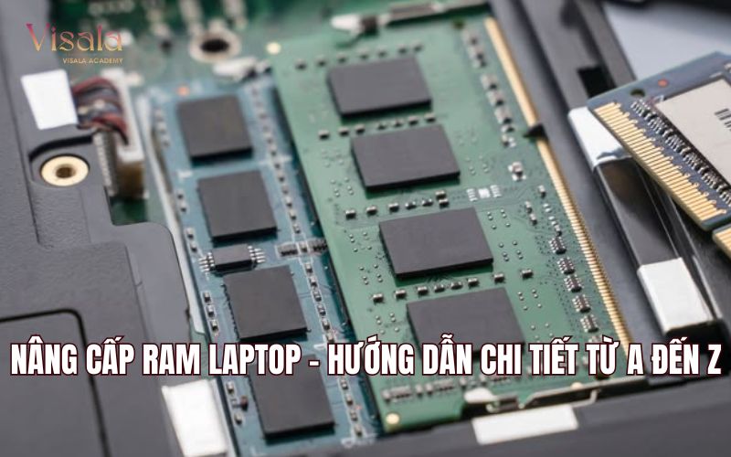 Nâng Cấp RAM laptop - Hướng Dẫn Chi Tiết Từ A Đến Z